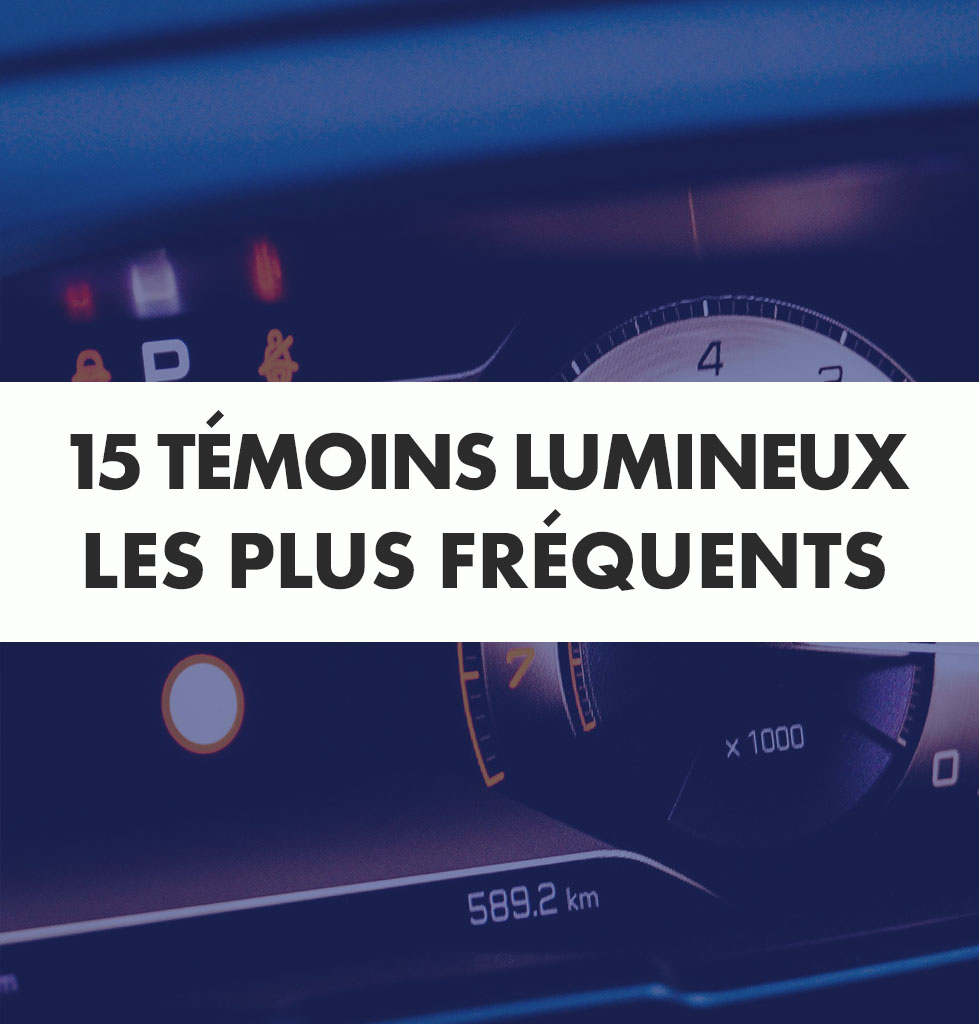 Les 15 témoins lumineux les plus fréquents et leur signification