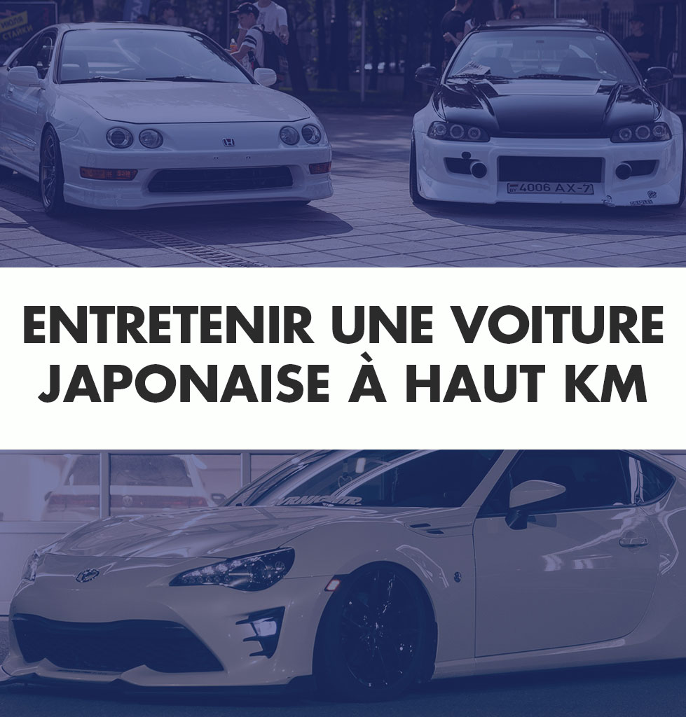 Comment entretenir une voiture japonaise à haut kilométrage
