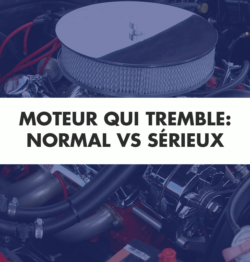 Moteur qui tremble: causes normales vs problèmes sérieux