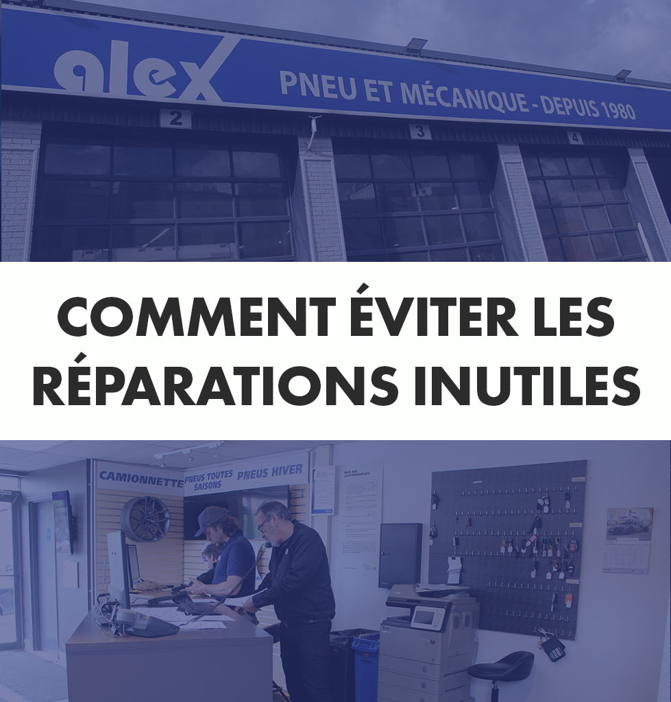Comment Eviter Reparations Inutiles Conseils Garage Honnete Alex Pneu Mecanique5500 - Alex Pneu et Mécanique (5500)
