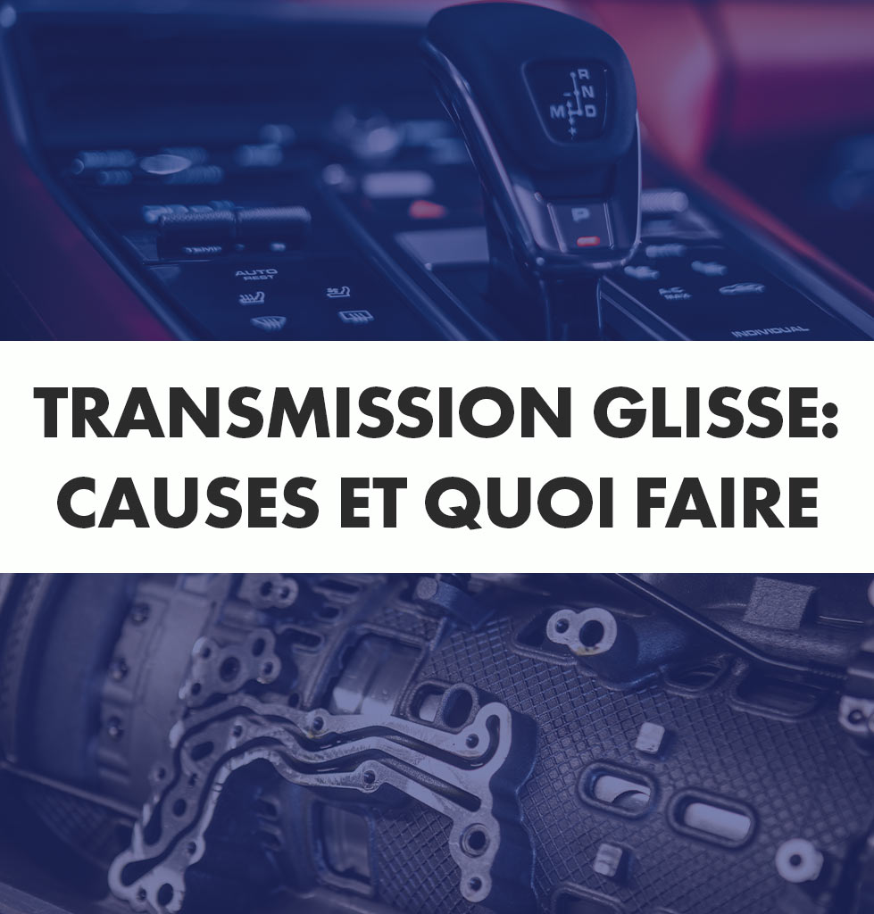 Transmission Auto Glisse Causes Et Quoi Faire Alex Pneu Et Mecanique5500 - Alex Pneu et Mécanique (5500)