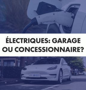 Voitures Electriques Garage Ou Concessionaire Quoi Choisir - Alex Pneu et Mécanique (5500)